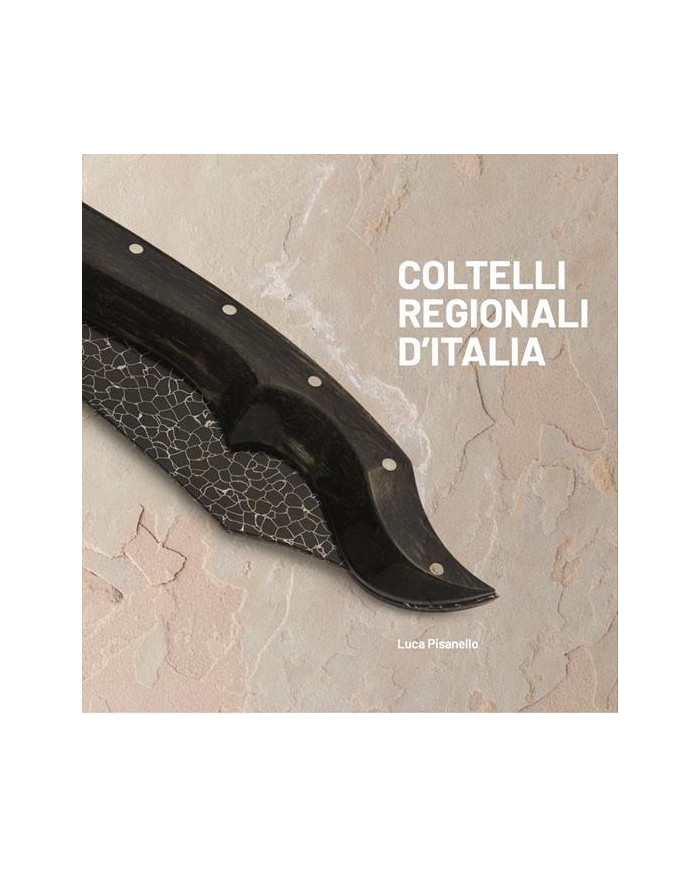 Coltelli regionali d'Italia. Ediz. a colori