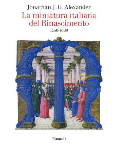 La miniatura italiana del Rinascimento 1450-1600