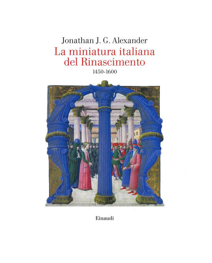 La miniatura italiana del Rinascimento 1450-1600