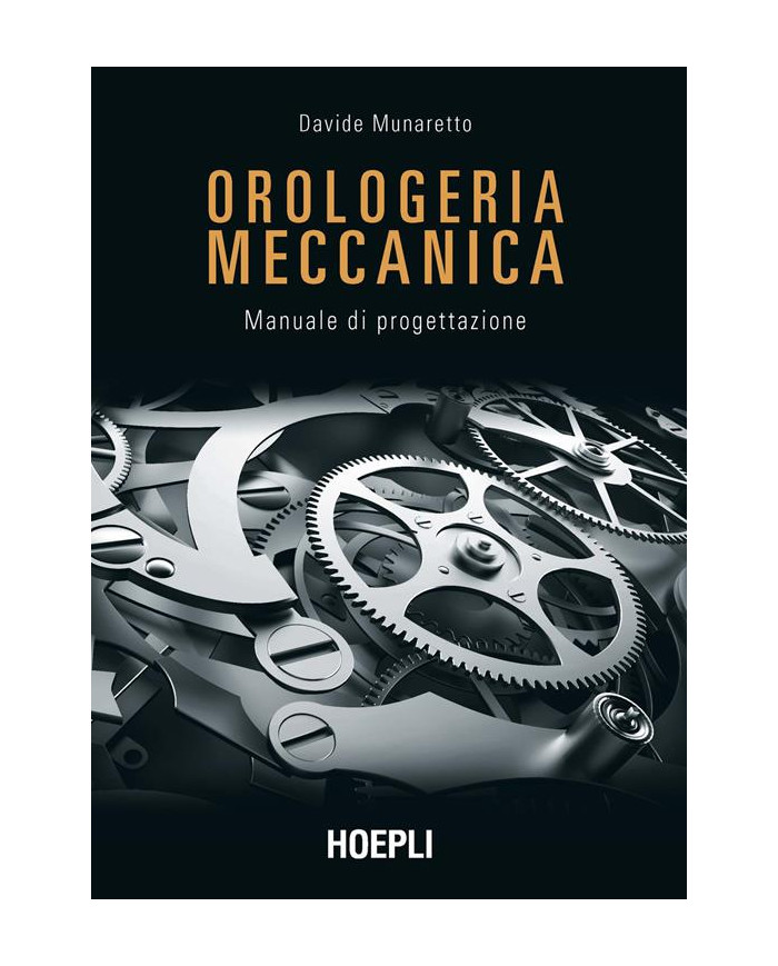 Orologeria meccanica. Manuale di progettazione