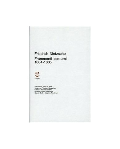 Opere complete. Vol. 7/3: Frammenti postumi (1884-85)