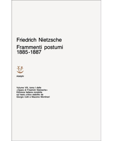 Opere complete. Vol. 8/1: Frammenti postumi (1885-87)