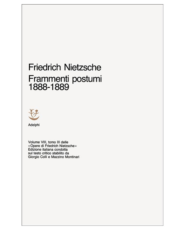 Opere complete. Vol. 8: Frammenti postumi (1888-1889)