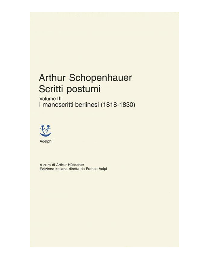 Scritti postumi. Vol. 3: I manoscritti berlinesi (1818-1830)