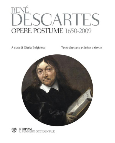 Opere postume 1650-2009. Testo latino e francese a fronte