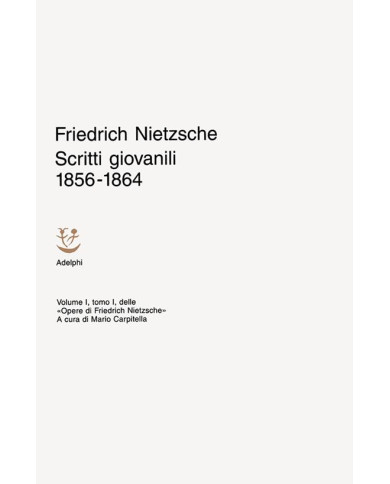 Opere. Vol. 1/1: Scritti giovanili (1856-1864)