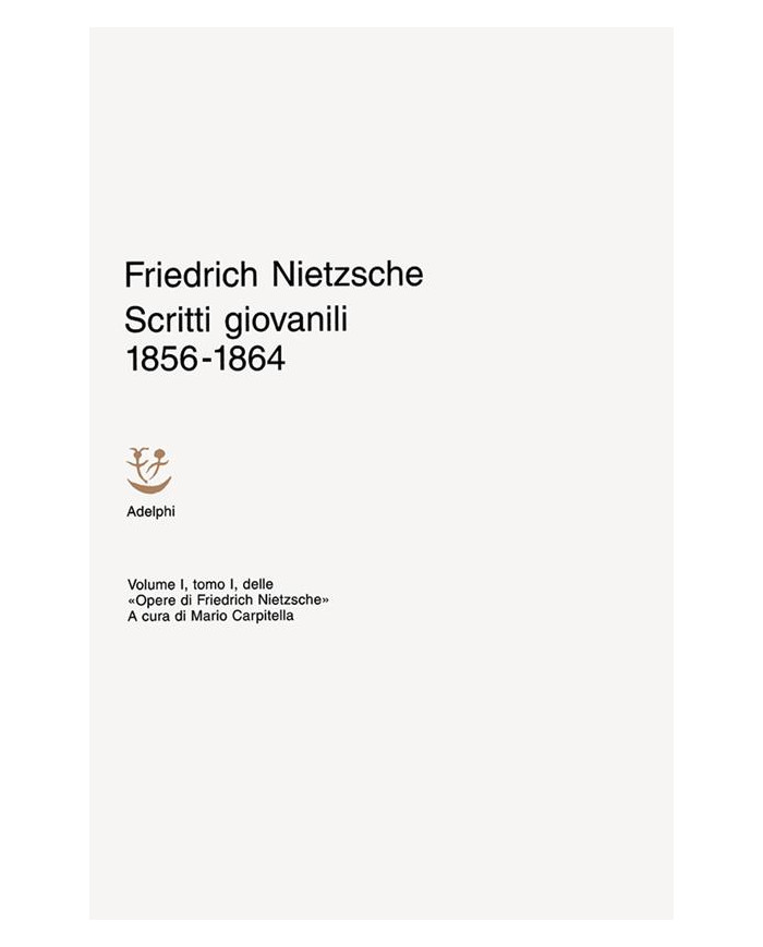 Opere. Vol. 1/1: Scritti giovanili (1856-1864)