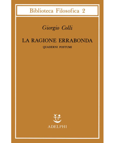 La ragione errabonda. Quaderni postumi