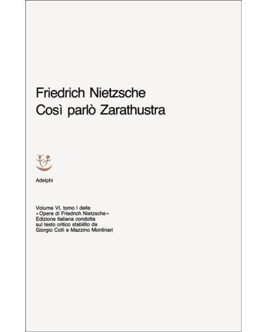 Opere complete. Vol. 6/1: Così parlò Zarathustra. Un libro per tutti e per nessuno,